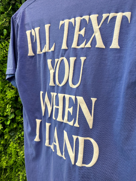 Text You When I Land Tee